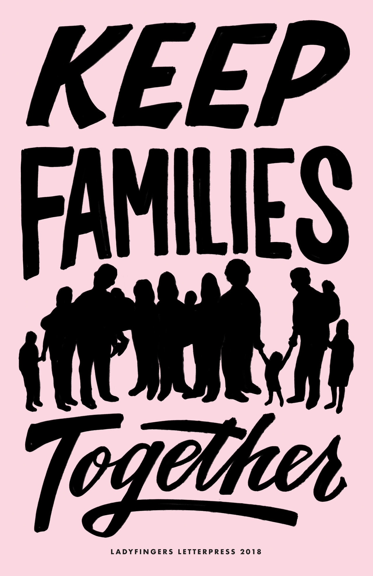 Keep Families Together / Ladyfingers Letterpress