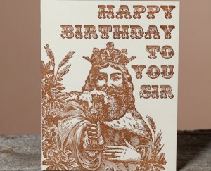 Happy Birthday, King of Beer, Letterpress by Wish Bone Letterpress