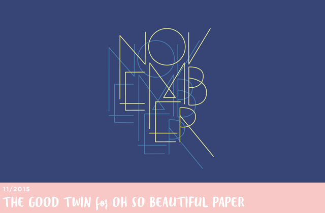 November Wallpaper / The Good Twin for Oh So Beautiful Paper