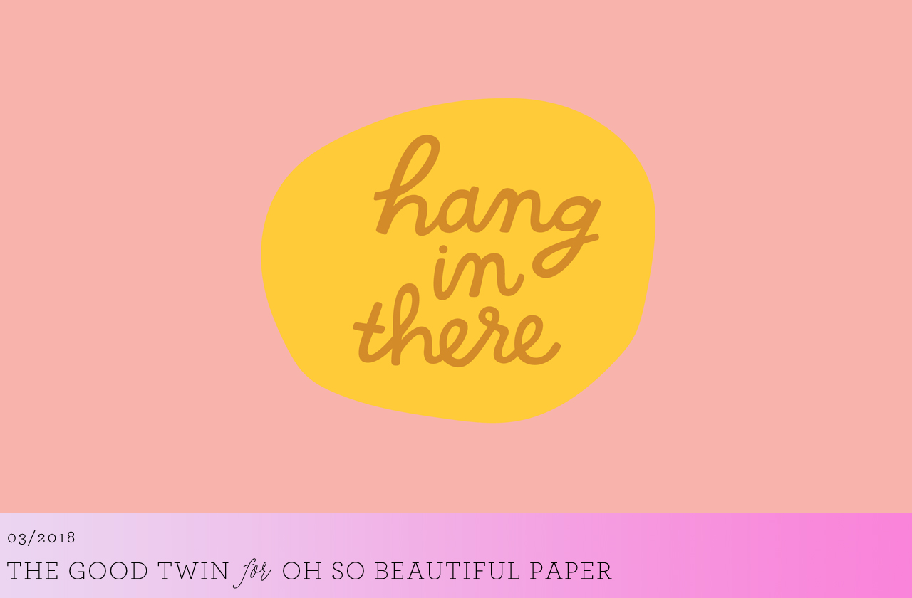 Hang In There Wallpaper / The Good Twin for Oh So Beautiful Paper